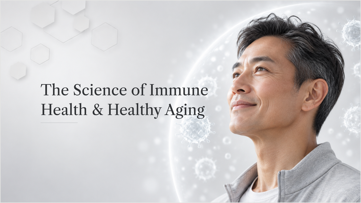 The Science of Immune Health & Healthy Aging